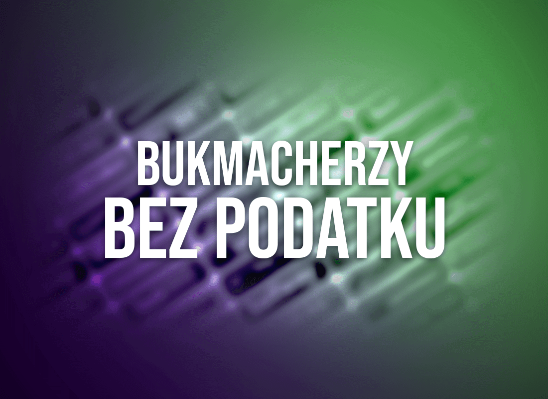 Bukmacher bez podatku – unikalny tekst w języku polskim